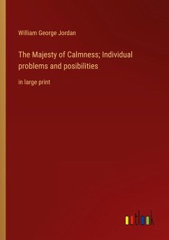 The Majesty of Calmness; Individual problems and posibilities - Jordan, William George