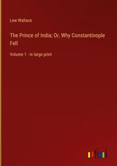 The Prince of India; Or, Why Constantinople Fell - Wallace, Lew