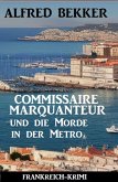 Commissaire Marquanteur und die Morde in der Metro: Frankreich Krimi (eBook, ePUB)