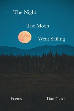 The Night the Moon Went Sailing - Close, Dan