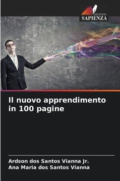 Il nuovo apprendimento in 100 pagine - dos Santos Vianna Jr., Ardson;dos Santos Vianna, Ana Maria