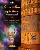 O maravilhoso Egito Antigo - Livro de colorir criativo para entusiastas de civilizações antigas