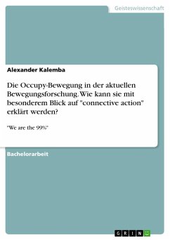 Die Occupy-Bewegung in der aktuellen Bewegungsforschung. Wie kann sie mit besonderem Blick auf "connective action" erklärt werden?