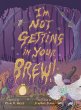 I'm Not Getting In Your Brew! - Bild 1
