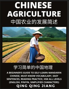 Chinese Agriculture - A Beginner's Guide to Self-Learn Mandarin Chinese, Geography, Must-Know Vocabulary, Words, Easy Sentences, Reading Practice, HSK All Levels, English, Pinyin, Simplified Characters - Jiang, Qing Qing