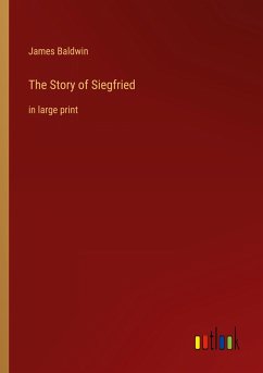 The Story of Siegfried - Baldwin, James