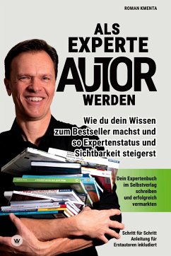 Als Experte Autor werden - Kmenta, Roman