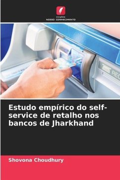 Estudo empírico do self-service de retalho nos bancos de Jharkhand - Choudhury, Shovona