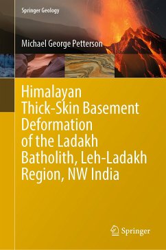 Himalayan Thick-Skin Basement Deformation of the Ladakh Batholith, Leh-Ladakh Region, NW India (eBook, PDF) - Petterson, Michael George