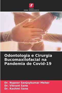 Odontologia e Cirurgia Bucomaxilofacial na Pandemia de Covid-19 - Meher, Dr. Nupoor Sanjaykumar;Sane, Dr. Vikrant;Sane, Dr. Rashmi