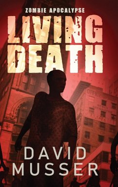 Living Death - Zombie Apocalypse - Musser, David