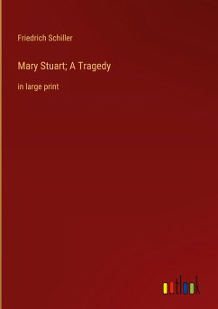 Mary Stuart; A Tragedy