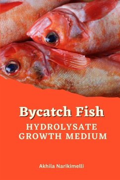 Bycatch Fish Hydrolysate Growth Medium - Narikimelli, Akhila