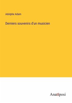 Derniers souvenirs d'un musicien - Adam, Adolphe