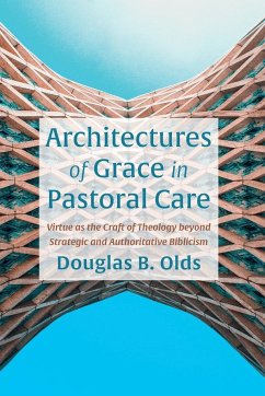 Architectures of Grace in Pastoral Care - Olds, Douglas B.