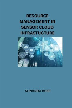 Resource Management in Sensor Cloud Infrastucture - Bose, Sunanda