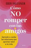 Cómo no romper con tus amigos