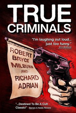 True Criminals - Milburn, Robert B; Adrian, Richard