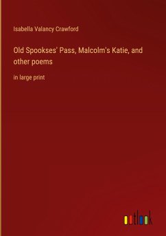 Old Spookses' Pass, Malcolm's Katie, and other poems