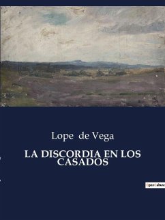 LA DISCORDIA EN LOS CASADOS - De Vega, Lope