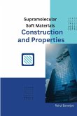 Supramolecular Soft Materials Construction and Properties