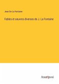 Fables et oeuvres diverses de J. La Fontaine