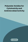 Polyester Amides for Cytotoxicity and Antimicrobial Activity
