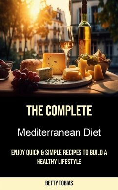 The Complete Mediterranean Diet - Tobias, Betty