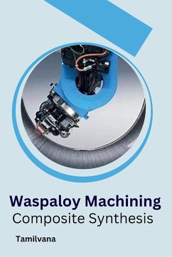 Waspaloy Machining and Composite Synthesis - G, Veerrappan