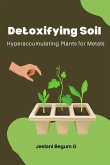 Detoxifying Soil: Hyperaccumulating Plants for Metals