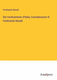 Del riordinamento d'Italia; Considerazioni di Ferdinando Ranalli - Ranalli, Ferdinando