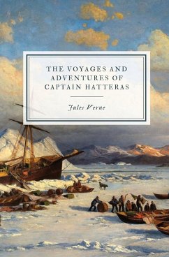 The Voyages and Adventures of Captain Hatteras - Verne, Jules