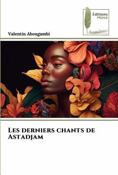 Les derniers chants de Astadjam - Abougambi, Valentin