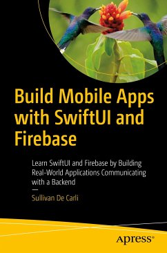 Build Mobile Apps with SwiftUI and Firebase (eBook, PDF) - De Carli, Sullivan