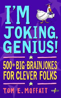 I'm Joking, Genius! (eBook, ePUB) - Moffatt, Tom E.