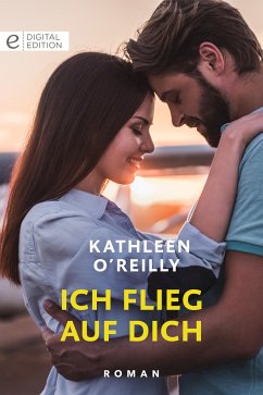 Ich flieg auf dich (eBook, ePUB) - O'Reilly, Kathleen