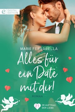 Alles für ein Date mit dir! (eBook, ePUB) - Ferrarella, Marie