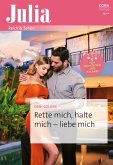 Rette mich, halte mich - liebe mich (eBook, ePUB)