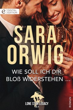 Wie soll ich dir bloß widerstehen … (eBook, ePUB) - Orwig, Sara