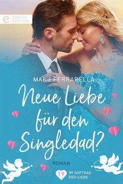 Neue Liebe für den Singledad? (eBook, ePUB) - Ferrarella, Marie