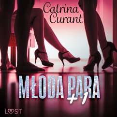 Młoda para + 1 – opowiadanie erotyczne (MP3-Download) - Curant, Catrina