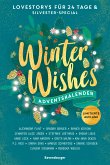 Winter Wishes. Ein Adventskalender. Lovestorys für 24 Tage plus Silvester-Special (Romantische Kurzgeschichten für jeden Tag bis Weihnachten) (eBook, ePUB)
