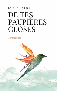 De tes paupières closes (eBook, ePUB) - Poncet, Estelle