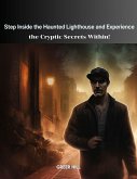 Step Inside the Haunted Lighthouse and Experience the Cryptic Secrets Within! (eBook, ePUB)