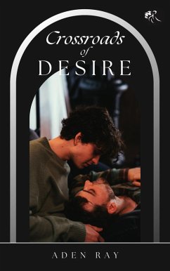 Crossroads of Desire (The Path of True Love, #1) (eBook, ePUB) - Ray, Aden