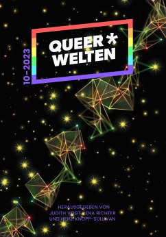 Queer*Welten 10-2023 (eBook, ePUB) - Vogltanz, Melanie; Bardilac, Eleanor; Klemp, Simon; Obermann, Eva-Maria; Rosenberg, Jol; Dahlke, Clara Maj; Persson, T. B.
