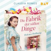 Helenes Hoffnung / Die Fabrik der süßen Dinge Bd.1 (MP3-Download)