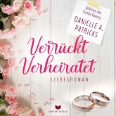 Verrückt verheiratet (Liebesglück 1) (MP3-Download)