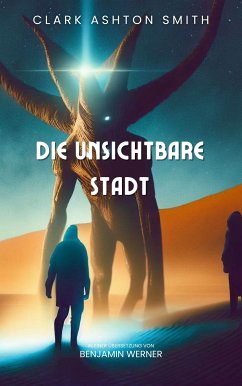 Die unsichtbare Stadt (eBook, ePUB) - Smith, Clark Ashton