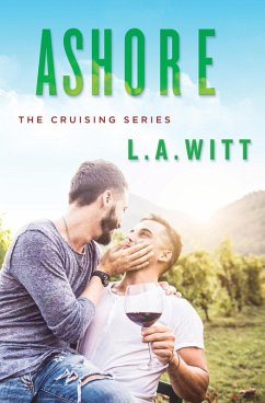 Ashore (Cruising, #2) (eBook, ePUB) - Witt, L. A.